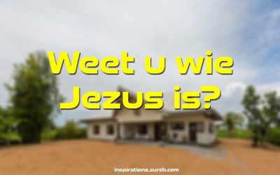 Weet u wie Jezus is?